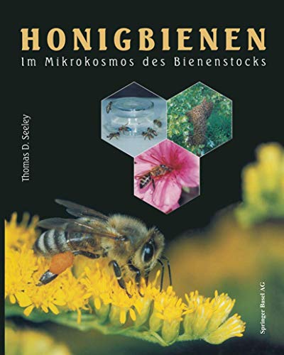 Honigbienen: Im Mikrokosmos des Bienenstocks von Birkhäuser