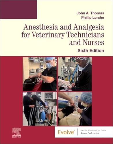 Anesthesia and Analgesia for Veterinary Technicians and Nurses (Evolve: Student Resources)