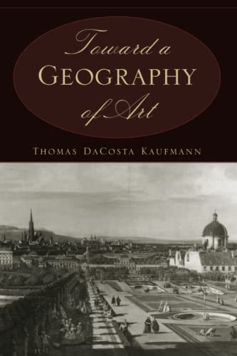 Toward a Geography of Art von University of Chicago Press