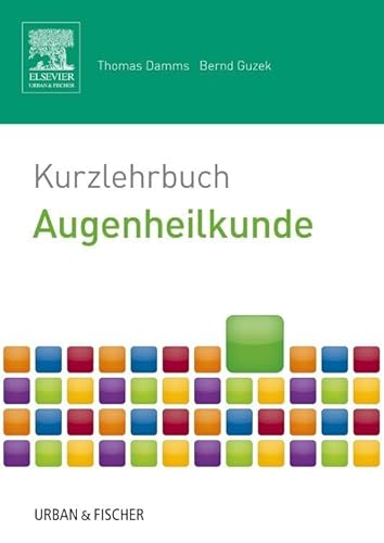 Kurzlehrbuch Augenheilkunde: mit Zugang zur mediscript Lernwelt (Kurzlehrbücher)