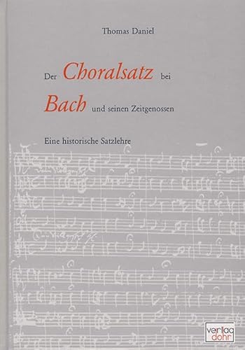 Der Choralsatz bei Bach und seinen Zeitgenossen: Eine historische Satzlehre