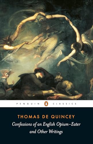 Confessions of an English Opium Eater: Ed. with an Introduction and Notes by Barry Milligan (Penguin Classics)