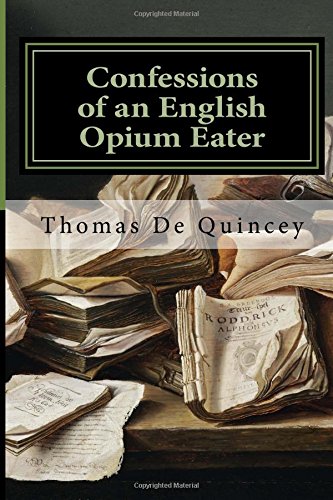 Confessions of an English Opium Eater von CreateSpace Independent Publishing Platform