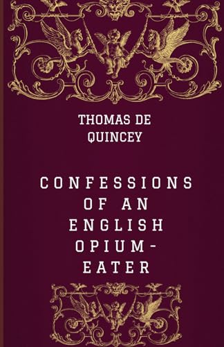 Confessions of an English Opium-Eater von Independently published