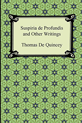 Suspiria de Profundis and Other Writings von Digireads.com