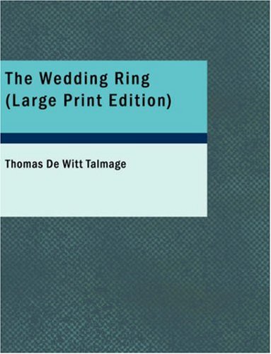 The Wedding Ring: A Series of Discourses for Husbands and Wives and von BiblioLife