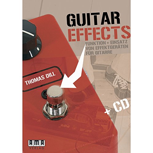 Guitar Effects: Funktion + Einsatz von Effektgeräten für Gitarre: Funktion und Einsatz von Effektgeräten für Gitarre