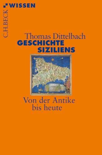 Geschichte Siziliens: Von der Antike bis heute (Beck'sche Reihe)
