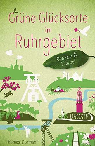 Grüne Glücksorte im Ruhrgebiet: Fahr hin & werd glücklich