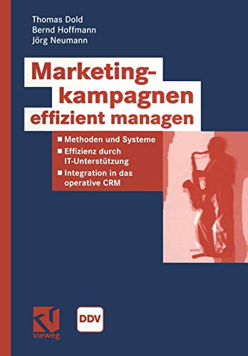 Marketingkampagnen Effizient Managen: Methoden und Systeme - Effizienz durch IT-Unterstützung - Integration in das operative CRM (Information Networking) (German Edition) von Vieweg+Teubner Verlag