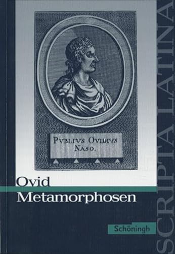 Scripta Latina: Ovid: Metamorphosen: Ausgewählte Texte