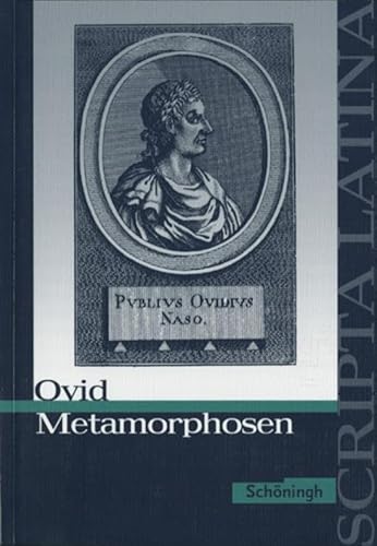 Scripta Latina: Ovid: Metamorphosen: Ausgewählte Texte von Westermann Bildungsmedien Verlag GmbH