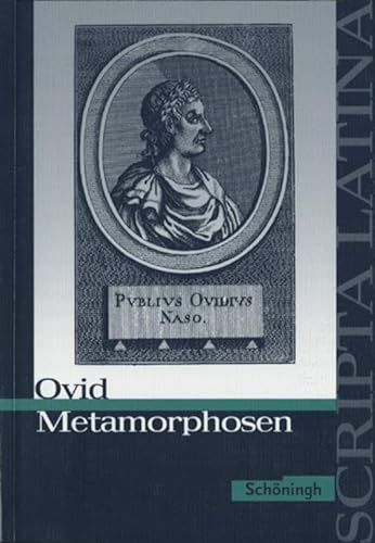 Scripta Latina: Ovid: Metamorphosen: Ausgewählte Texte