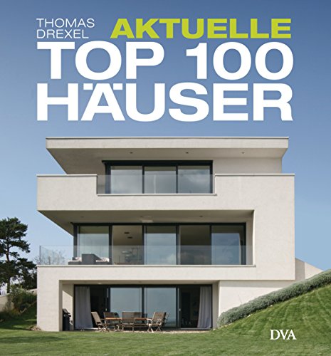 Aktuelle TOP 100 Häuser: Individuell und attraktiv von DVA Dt.Verlags-Anstalt