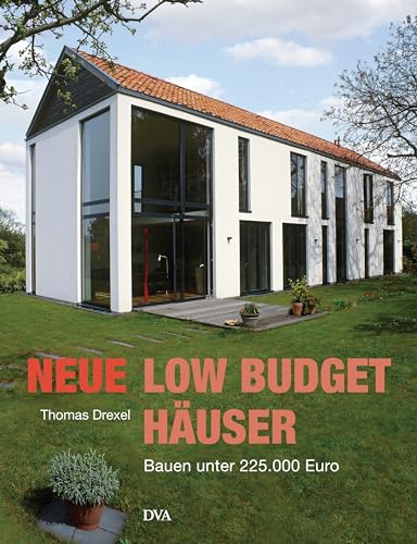 Neue Low-Budget-Häuser: Bauen unter 225.000 Euro von DVA Dt.Verlags-Anstalt