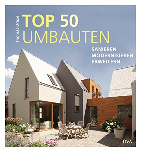 TOP 50 Umbauten - Sanieren, modernisieren, erweitern von DVA Dt.Verlags-Anstalt
