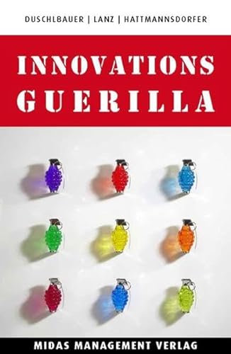 Innovations-Guerilla: Vom Querdenken zum Querhandeln