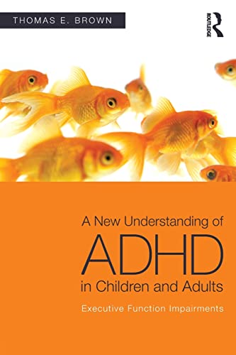 A New Understanding of ADHD in Children and Adults: Executive Function Impairments von Routledge