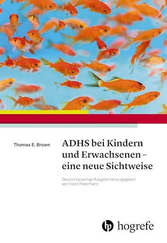 ADHS bei Kindern und Erwachsenen – eine neue Sichtweise von Hogrefe AG