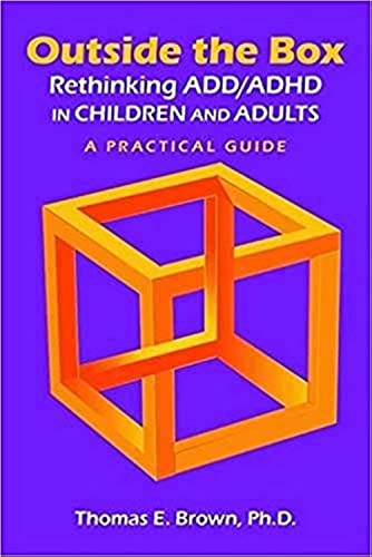 Outside the Box: Rethinking ADD/ADHD in Children and Adults: A Practical Guide von American Psychiatric Publishing