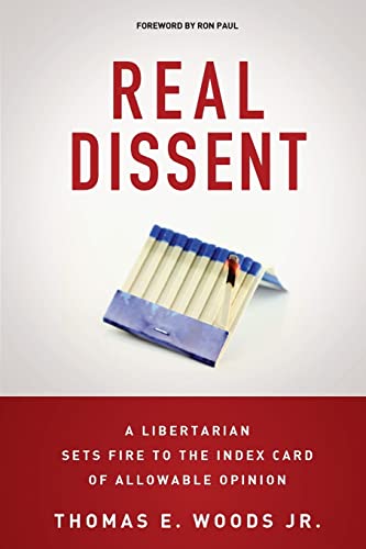 Real Dissent: A Libertarian Sets Fire to the Index Card of Allowable Opinion