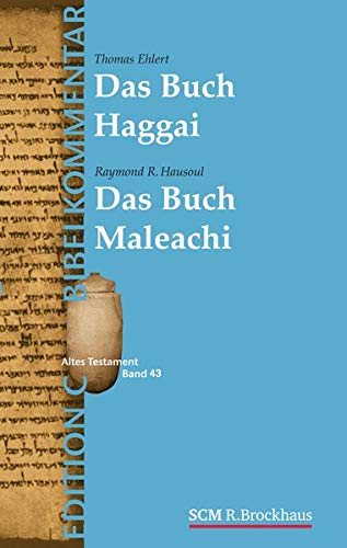 Die Propheten Haggai und Maleachi (Edition C/AT/Band 43) (EDITION C - Bibelkommentare AT, 43, Band 43) von SCM R. Brockhaus