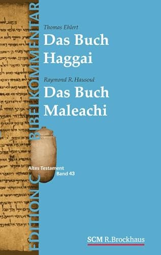 Die Propheten Haggai und Maleachi (Edition C/AT/Band 43) (EDITION C - Bibelkommentare AT, 43, Band 43) von SCM R. Brockhaus