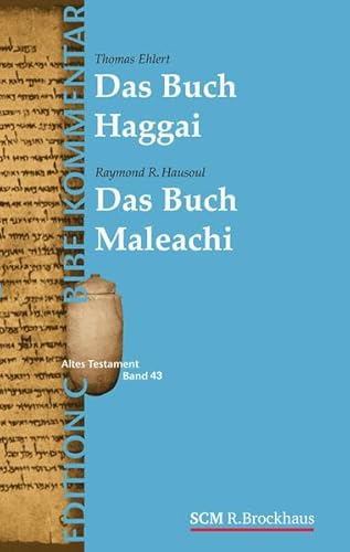 Die Propheten Haggai und Maleachi (Edition C/AT/Band 43) (EDITION C - Bibelkommentare AT, 43, Band 43)