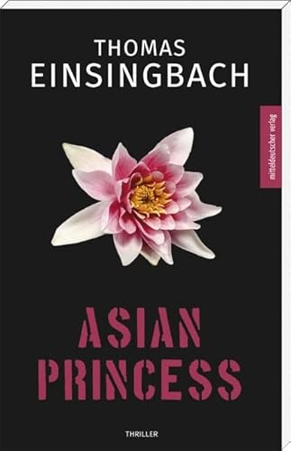 Asian Princess: Thriller von Mitteldeutscher Verlag