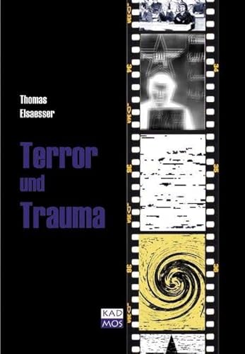 Terror und Trauma: Zur Gewalt des Vergangenen in der BRD (Copyrights): Zur Gewalt des Vergangenen in Nachkriegsdeutschland von Kulturverlag Kadmos