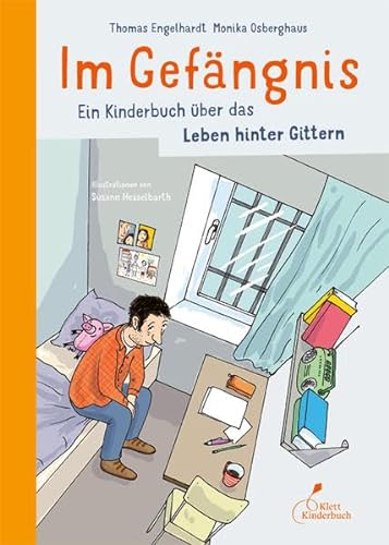 Im Gefängnis: Ein Kinderbuch über das Leben hinter Gittern von Klett Kinderbuch