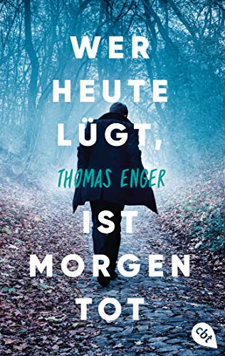 Wer heute lügt, ist morgen tot Wer heute lügt, ist morgen tot von cbt