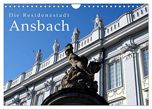 Die Residenzstadt Ansbach (Wandkalender 2024 DIN A4 quer), CALVENDO Monatskalender von CALVENDO