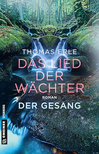 Das Lied der Wächter - Der Gesang: Roman (Fantasy im GMEINER-Verlag) von Gmeiner Verlag