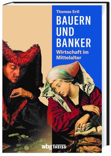 Bauern und Banker: Wirtschaft im Mittelalter