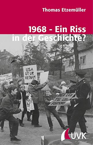 1968 - Ein Riss in der Geschichte? Gesellschaftlicher Umbruch und 68er-Bewegungen in Westdeutschland und Schweden