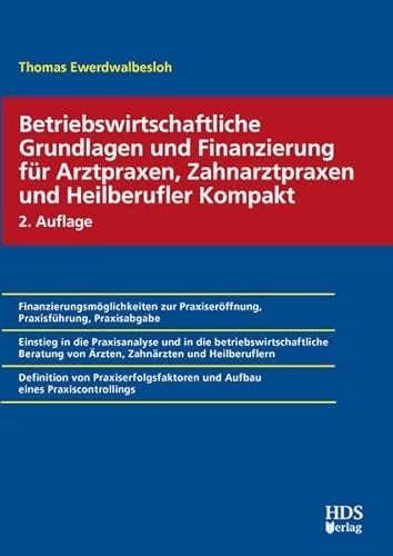 Betriebswirtschaftliche Grundlagen und Finanzierung für Arztpraxen, Zahnarztpraxen und Heilberufler Kompakt: Finanzierungsmöglichkeiten zur ... und Aufbau eines Praxi... von Hds-Verlag, Weil Im Schönbuch