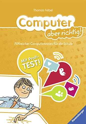 Computer aber richtig!: Hilfreiches Computerwissen für die Schule von Ravensburger Buchverlag