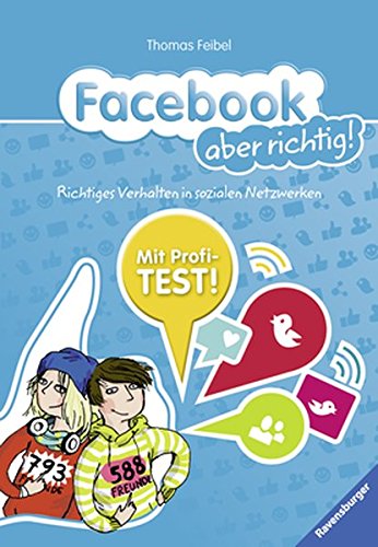 Facebook aber richtig!: Richtiges Verhalten in sozialen Netzwerken von Ravensburger Buchverlag