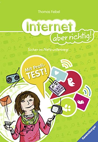 Internet aber richtig!: Sicher im Netz unterwegs von Ravensburger Buchverlag