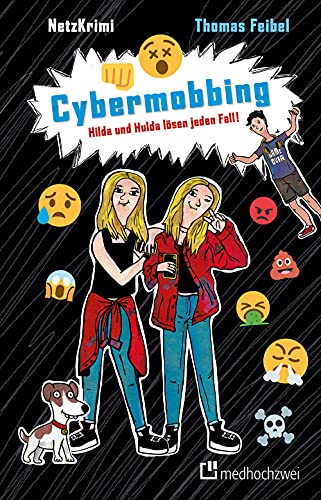 NetzKrimi: Cybermobbing (Bd. 1): Hilda & Hulda lösen jeden Fall! (Mitratekrimis für Medienkompetenz und Konzentration) von medhochzwei Verlag