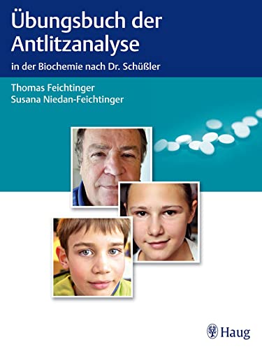 Übungsbuch der Antlitzanalyse: in der Biochemie nach Dr. Schüßler von Karl Haug