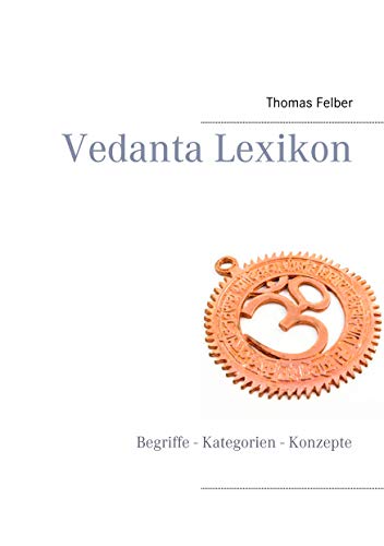 Vedanta Lexikon: Begriffe - Kategorien - Konzepte von Books on Demand
