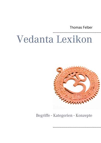 Vedanta Lexikon: Begriffe - Kategorien - Konzepte
