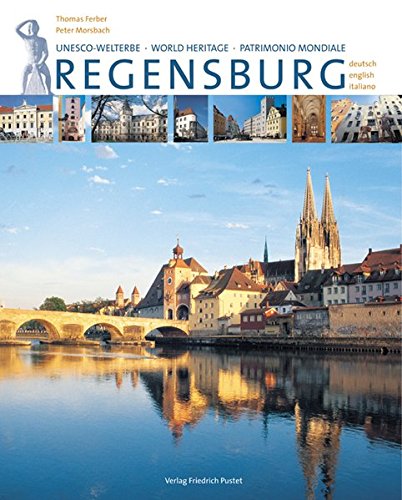 Regensburg: Unesco-Welterbe (Regensburg - UNESCO Weltkulturerbe) von Pustet