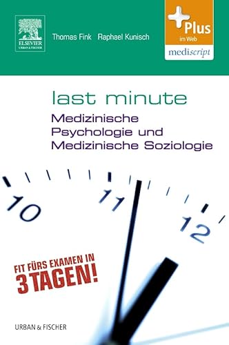 Last Minute Medizinische Psychologie und medizinische Soziologie: Mit d. Plus i. Web, mediscript