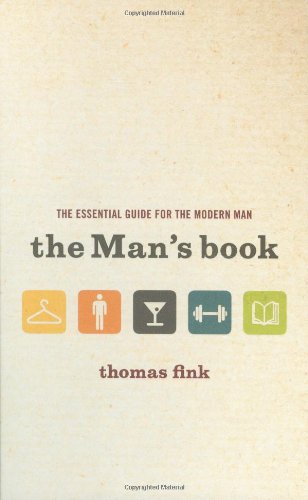 The Man's Book: The Essential Guide for the Modern Man von Little, Brown and Company