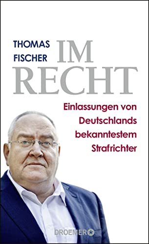 Im Recht: Einlassungen von Deutschlands bekanntestem Strafrichter