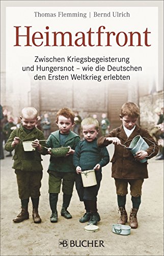 Heimatfront: Zwischen Kriegsbegeisterung und Hungersnot – wie die Deutschen den Ersten Weltkrieg erlebten Heimatfront: Zwischen Kriegsbegeisterung und Hungersnot – wie die Deutschen den Ersten Weltkrieg erlebten