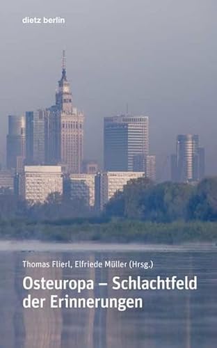 Osteuropa - Schlachtfeld der Erinnerungen von Dietz Vlg Bln
